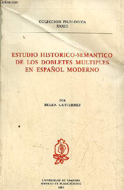Estudio historico-semantico de los dobletes multiples en espanol moderno - Coleccion Filologica nXXXIII.