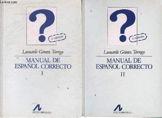 Manual de espanol correcto - Tomo I + Tomo II (2 volumes) - 5.a edicion - Tomo I : Acentuacion, puntuacion, ortografia, pronunciacion, lxico, estilo - Tomo II : morfologia y sintaxis.