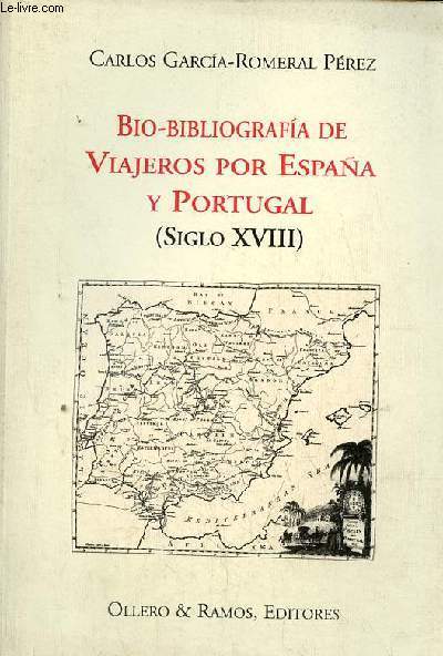 Bio-bibliografia de viajeros por Espana y Portugal (siglo XVIII).