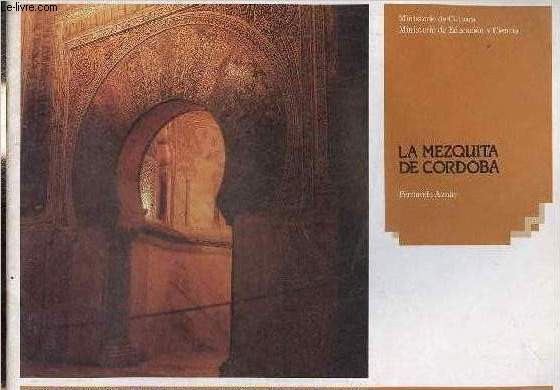 La Mezquita de Cordoba - Serie monumentos declarados de interes mundial por unesco.