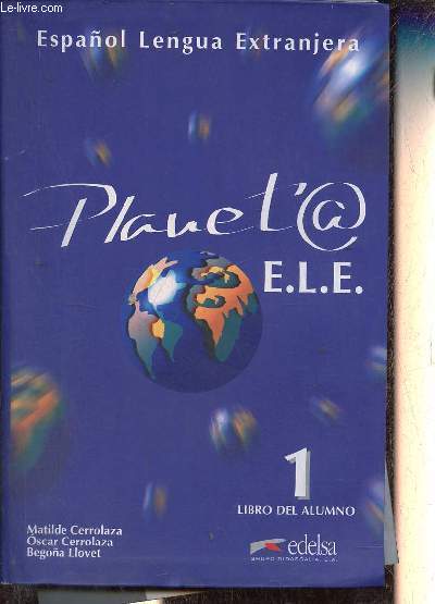 Espanol Lengua Extranjera - Planeta 1 E.L.E. - 2 volumes : Libro del alumno + Libro del profesor.