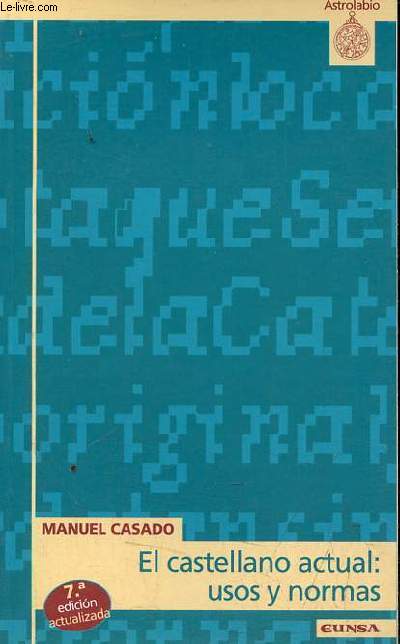 El castellano actual : usos y normas - Sptima edicion actualizada - Coleccion Astrolabio lengua y literatura n121.