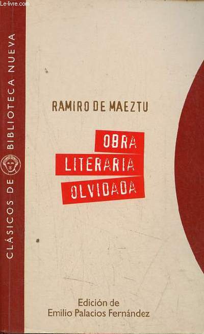 Obra literaria olivada (1897-1910) - Frente al sueno (cuentos) - el sindicato de las Esmeraldas (Teatro) - Poesia y otros escritos (articolus literarios) - Coleccion clasicos de biblioteca nueva n23.