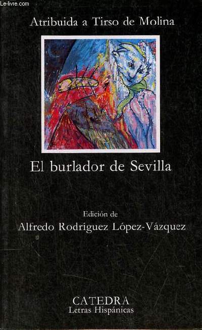El burlador de Sevilla - Coleccion Letras Hispanicas n58.