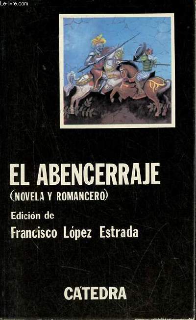 El Abencerraje (novela y romancero) - Coleccion Letras Hispanicas n115.