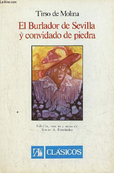 El Burlador de Sevilla y convidado de piedra - edicion critica - Coleccion Clasicos n23.