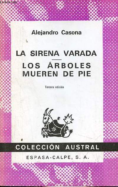 La sirena varada - Los arboles mueren de pie - Coleccion Austral n1601 - tercera edicion.