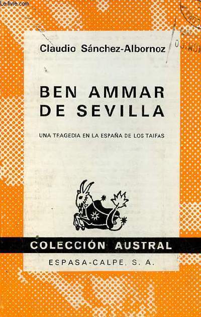 Ben Ammar de Sevilla - Una tragedia en la Espana de los taifas - Coleccion Austral n1502.