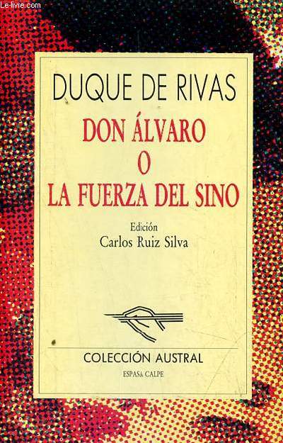 Don Alvaro o la fuerza del sino - Coleccion Austral n162.