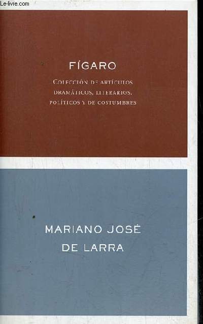 Figaro coleccion de articulos dramaticos, literarios, politicos y de costumbres - Coleccion Clasicos y Modernos n2.