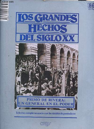Los grandes hechos del siglo XX n86 : Primer de rivera : un general en el poder - edicion complementada con facsimiles de periodicos.