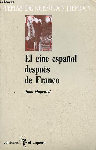 El cine espanol despus de Franco 1973-1988 - Coleccion temas de nuestro tiempo.