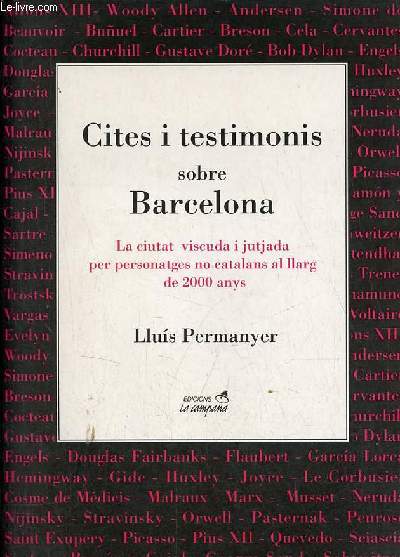 Cites i testimonis sobre Barcelona - La ciutat viscuda i jutjada per personatges no catalans al llarg de 2000 anys.