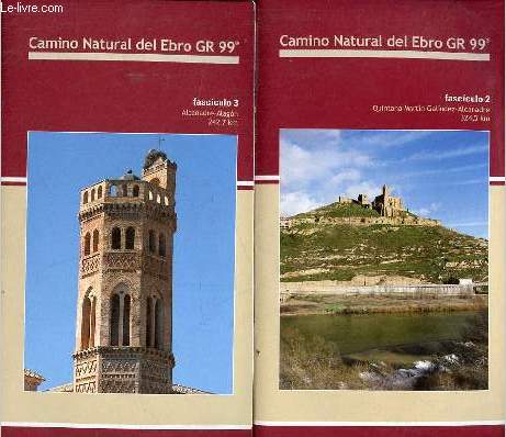 Camino Natural del Ebro GR 99 - Fasciculo 2 : Quintana Martin Galindez-Alcanadre 324,5 km + Fasciculo 3 : Alcanadre-Alagon 242,7 km + Fasciculo 5 : Caspe-Riumar 272,8 km .