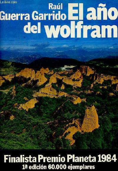 El ano del wolfram - Novela - Coleccion Autores Espanoles e Hispanoamericanos.
