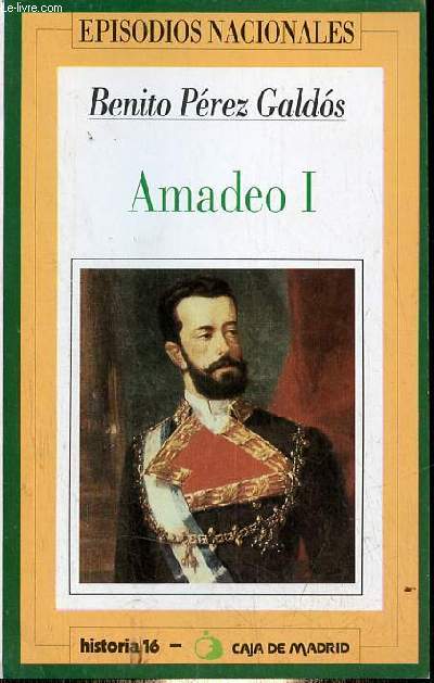 Amadeo I - Coleccion episodios nacionales n43.