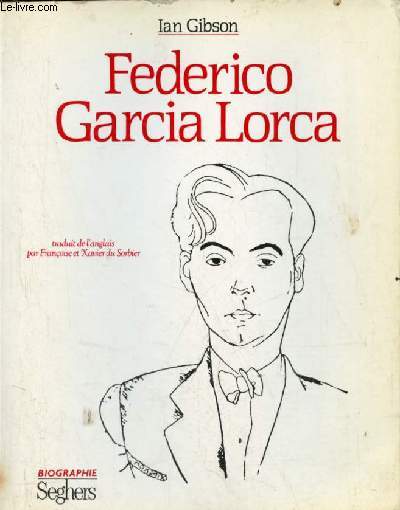 Federico Garcia Lorca, une vie - Collection Biographie.