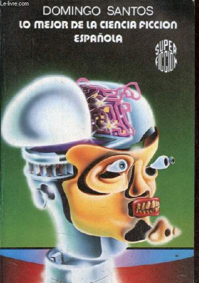 Lo mejor de la ciencia ficcion espanola - Coleccion super ficcion n75.