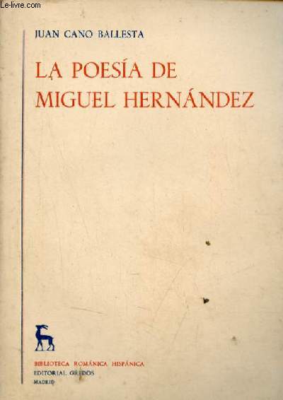 La poesia de Miguel Hernandez - Siete siglos de romancero (historia y poesia) - Coleccion Biblioteca Romanica Hispanica n67.