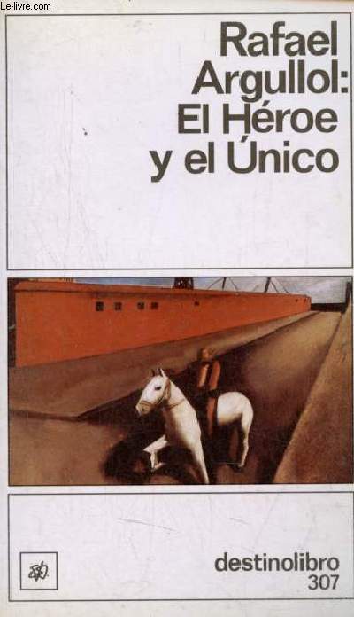 El Hroe y el Unico - El espiritu tragico del Romanticismo - Coleccion destinolibro n307.
