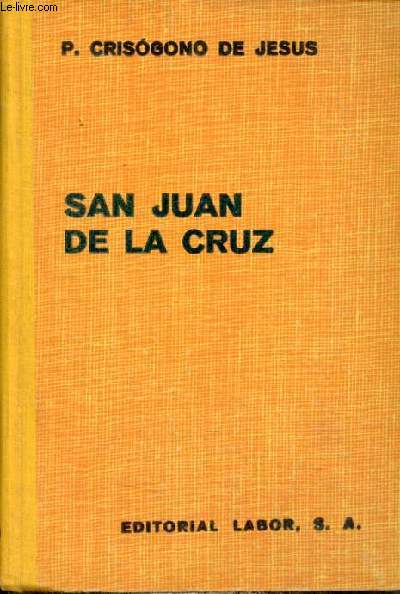 San Juan de la Cruz - El hombre - el doctor - el poeta - Segunda edicion - Coleccion Pro Ecclesia et Patria.