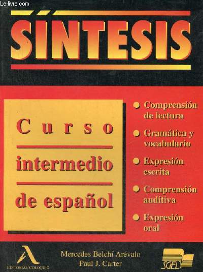 Sintesis curso intermedio de espanol como lengua extranjero - Comprension de lectura - Gramatica y vocabulario - Expresion escrita - Comprension auditiva - Expresion oral.