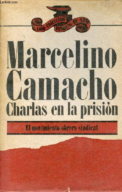 Charlas en la prision - El movimiento obrero sindical - Coleccion Primero de mayo n4.