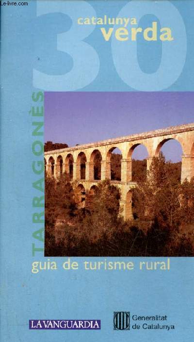 Tarragons / Baix Peneds - Guia de turisme rural - Coleccion Catalunya verda n30-31.