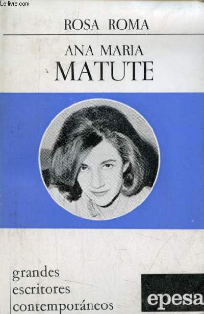 Ana Maria Matute - Coleccion grandes escritores contemporaneos n49.