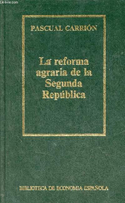 La reforma agraria de la segunda republica - Coleccion Biblioteca de economia espanola n22.