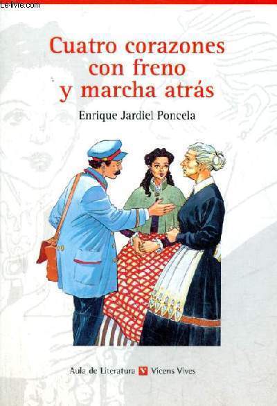 Cuatro corazones con freno u marcha atras - Coleccion Aula de Literatura n11.