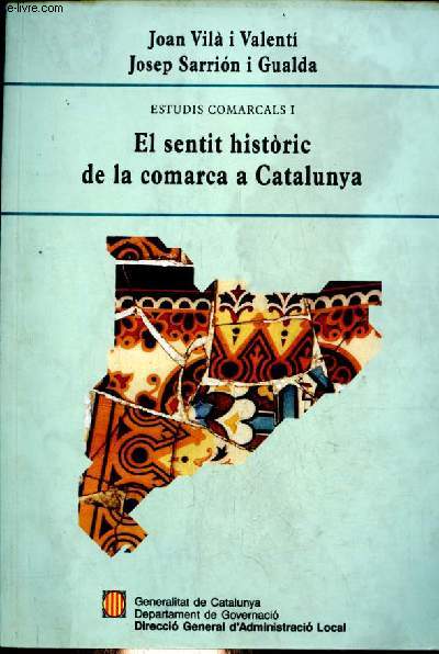 Estudis comarcals I - El sentit historic de la comarca a Catalunya.