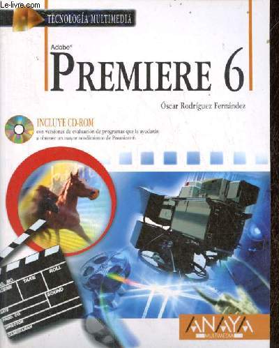 Adobe premiere 6 - Tecnologia multimedia - CD-ROM incluye.
