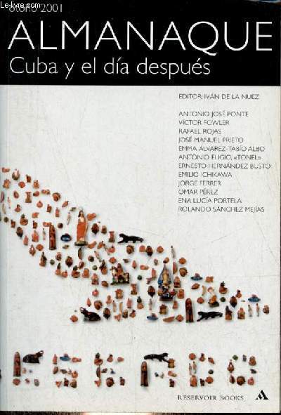 Almanaque otono 2001 - Cuba y el dia despus doce ensayistas nacidos con la revolucion imaginan el futuro.