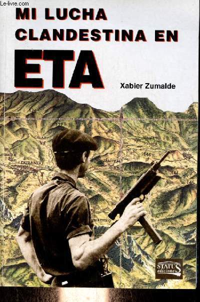 Mi lucha clandestina en ETA - Memorias del primer jefe del Frente Militar (1965-1968).