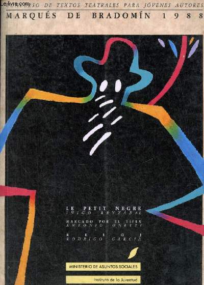 Concurso de textos teatrales para jovenes autores - Marqus de Bradomin 1988 - Inigo Reyzabal, le petit negre - Antonio Onetti, Marcado por el tipex - Rodrigo Garcia, RELOJ.