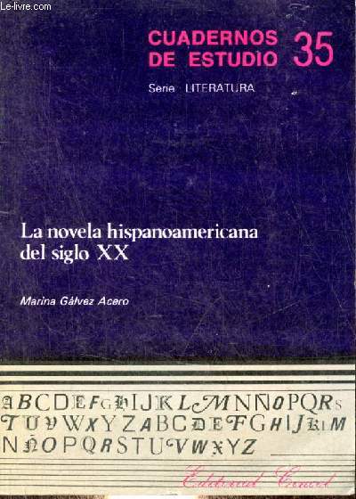 La novela hispanoamericana del siglo XX - Coleccion cuadernos de estudio serie literatura n35.