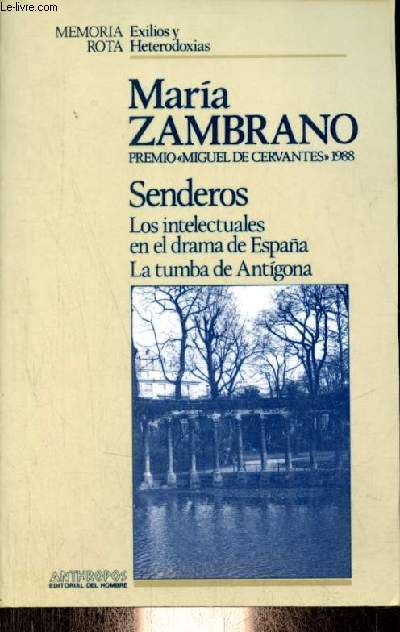 Senderos - Los intelectuales en el drama de Espana - La tumba de Antigona - Coleccion Memoria Rota exilios y heterodoxias n8.