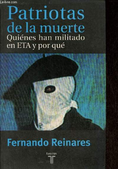 Patriotas de la muerte - Quines han militado en ETA y por qu - Coleccion pensamiento.