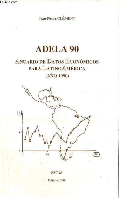 Adela 90 anuario de datos economicos para latino amrica (ano 1990).