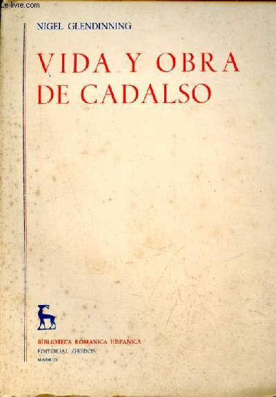 Vida y obra de Cadalso - Coleccion Biblioteca Romanica Hispanica n55.