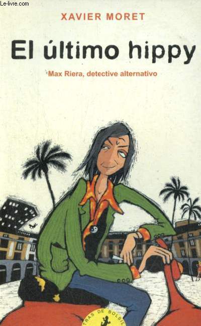 El ultimo hippy - Max Riera, detective alternativo - Coleccion letras de bolsillo n33.