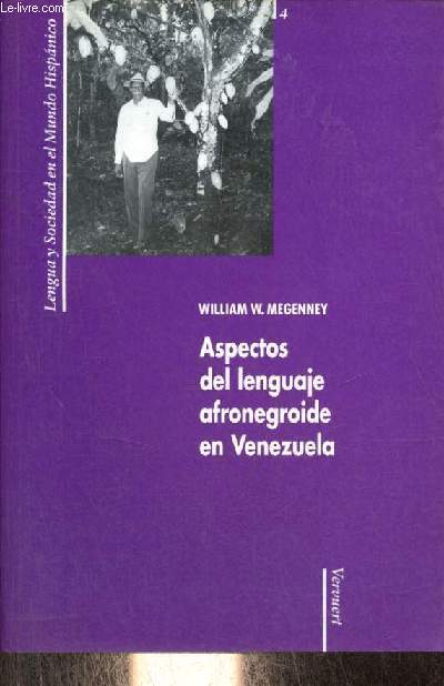 Aspectos del lenguaje afronegroide en Venezuela - Coleccion lengua y sociedad en el mundo hispanico n4.