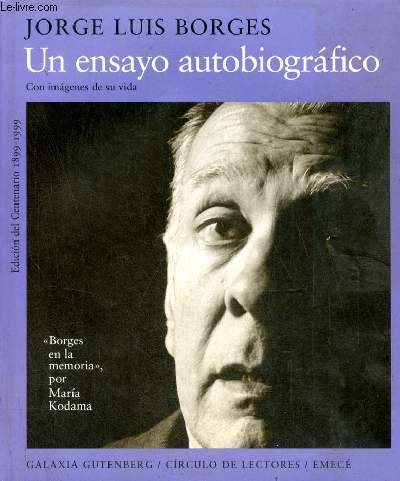 Un ensayo autobiografico - Con imagenes de su vida - Edicion del centenario (1899-1999).