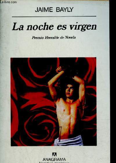 La noche es virgen - Premio Herralde de Novela - Coleccion Narrativas hispanicas n239.
