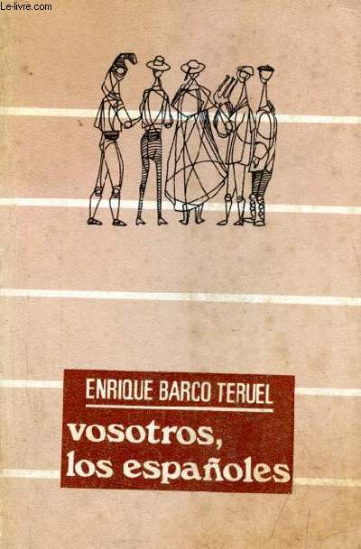 Vosotros, los espanoles - ensayo de revision - Coleccion libros satelite n4.