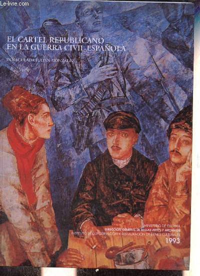 El cartel republicano en la guerra civil espanola.