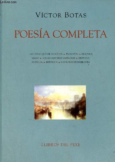 Poesia completa - Las cosas que me acechan - prosopon - segunda mano - aguas mayores y menores - historia antigua - retorica - las rosas de babilonia.