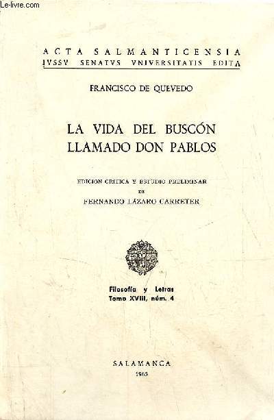 La vida del Buscon llamado Don Pablos - Acta salmanticensia iussu senatus universitatis edita - Filosfia y Letras tomo XVIII n4.