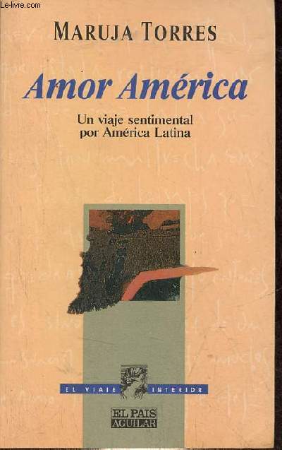 Amor Amrica - Un viaje sentimental por Amrica Latina - Coleccion el viaje interior.